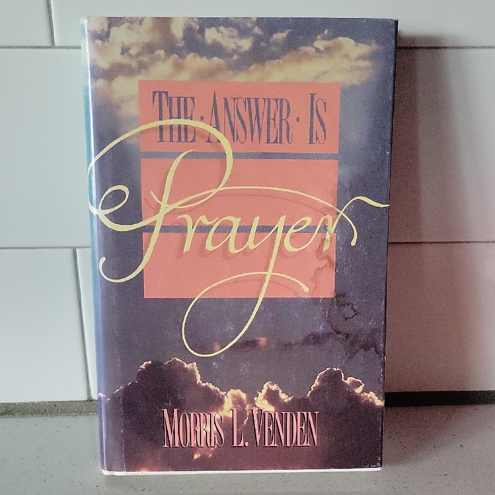 The Answer Is Prayer Book By Morris L. Venden